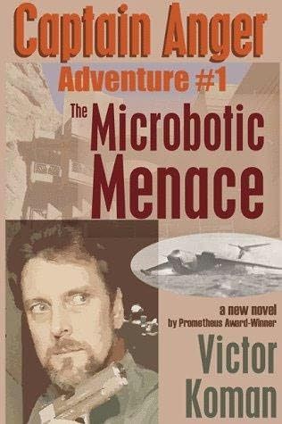 Captain Anger Adventure #1 The Microbotic Menace