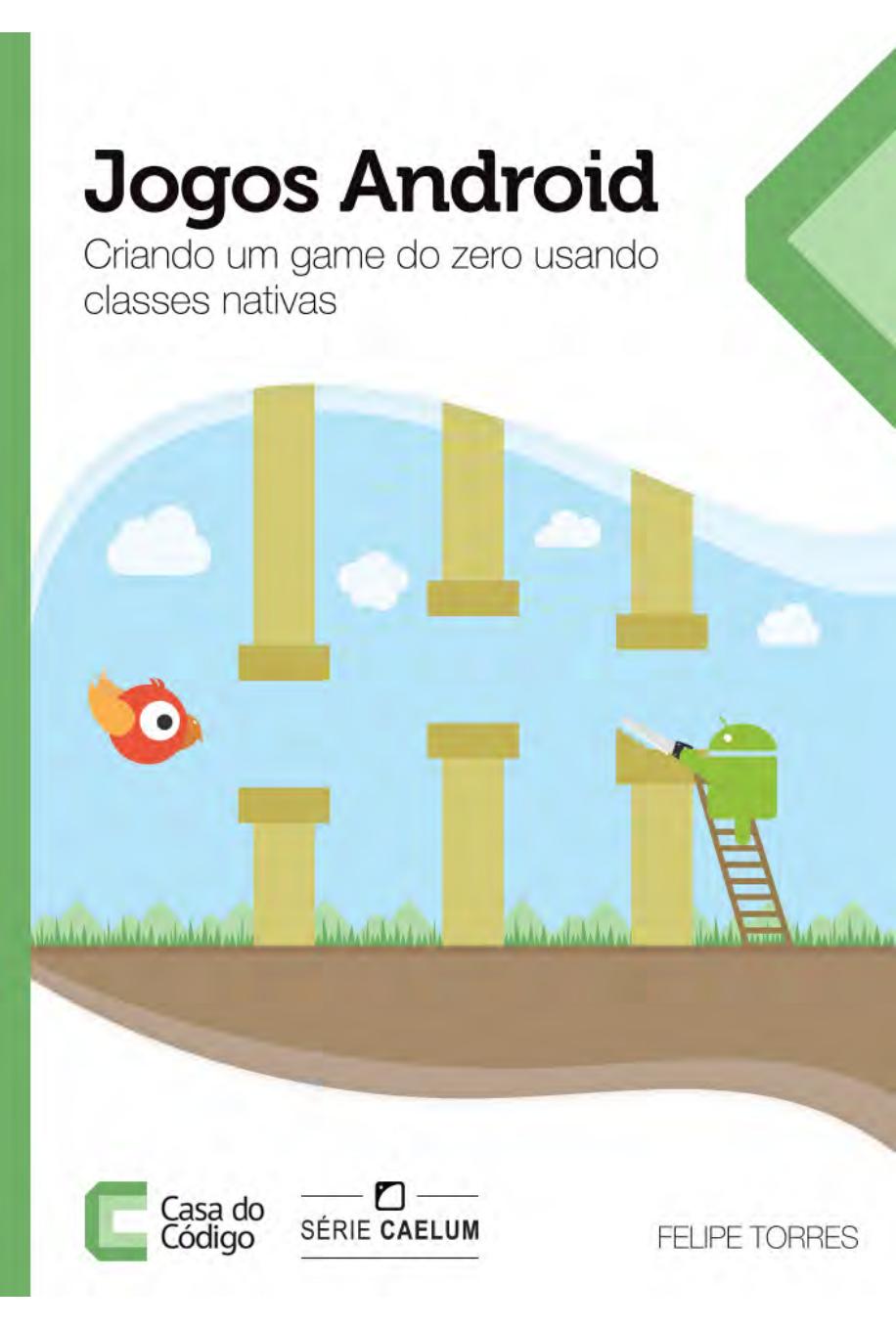 Jogos Android. Crie um game do zero usando classes nativas